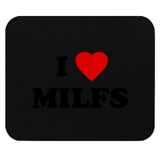 I Love Milfs Mouse Pads