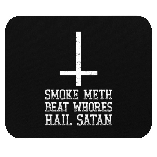 Smoke Meth Beat Whores Hail Satan Religious Spoof Mouse Pads