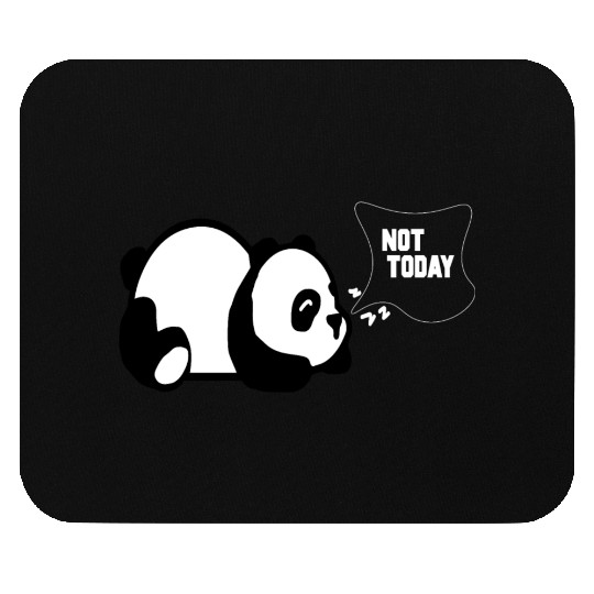 PANDA SARCASM NOT TODAY Mouse Pads