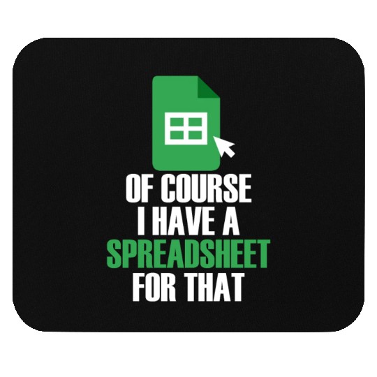 I Have A Spreadsheet For That Excel Accountant Mouse Pads