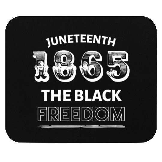 Juneteenth the freedom of Black people Mouse Pads