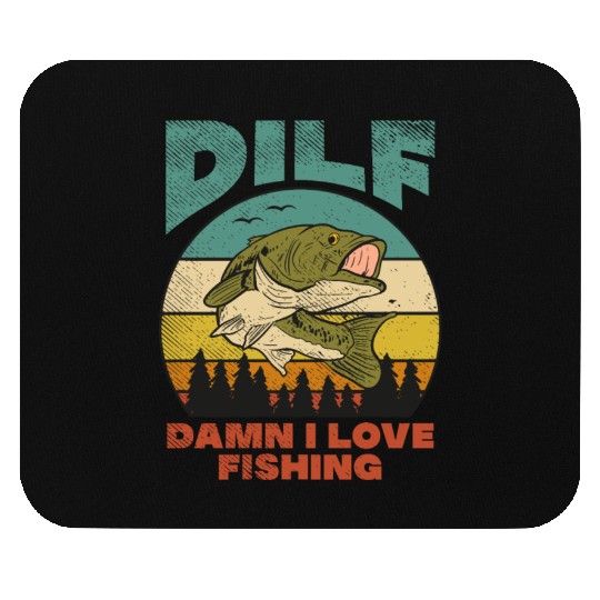 DILF Damn I Love Fishing Fisher Angler Bass Trout Mouse Pads