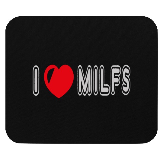 I Love Milfs Mouse Pads