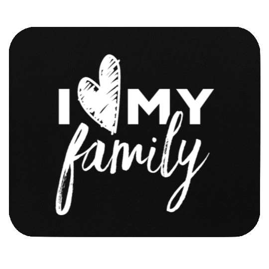 I Love My Family Families Reunion Party Parents Mouse Pads