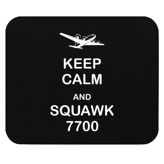 Keep Calm and Squawk 7700 Aviation Gift, Pilot Gif Mouse Pads