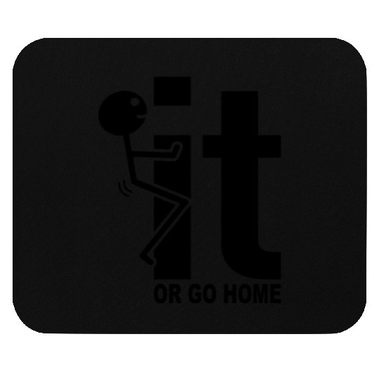 Fuck It Or Go Home Stick Figure Gift Idea Mouse Pads
