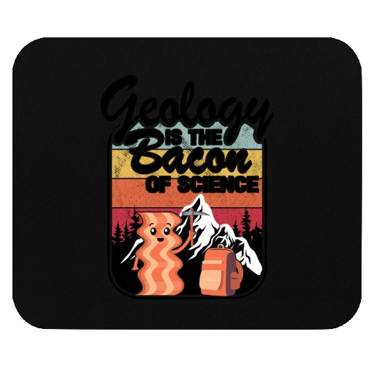 Geology Is The Bacon Of Science Rock Collector Mouse Pads