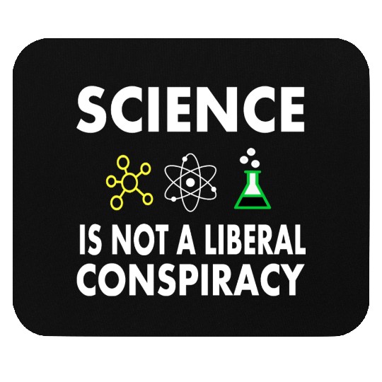 Science Is Not A Liberal Mouse Pads
