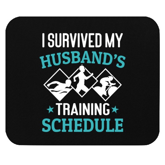 I Survived My Husbands Triathlon Training Schedule Mouse Pads