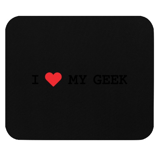 I Love My Geek Mouse Pads