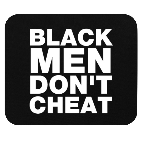 Black Men Don't Cheat Mouse Pads
