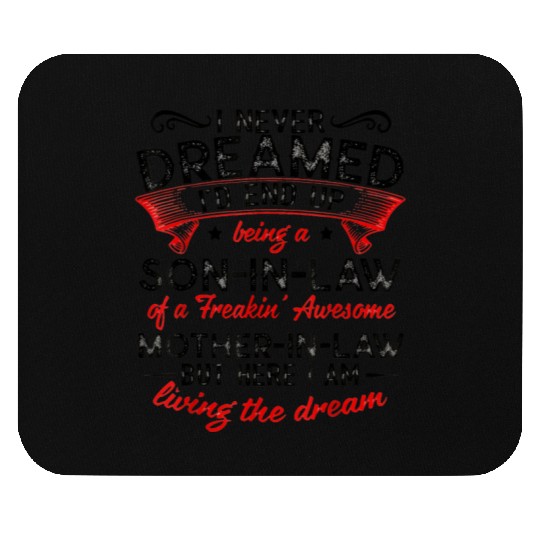 Living The Dream - Mother In Law Mouse Pads