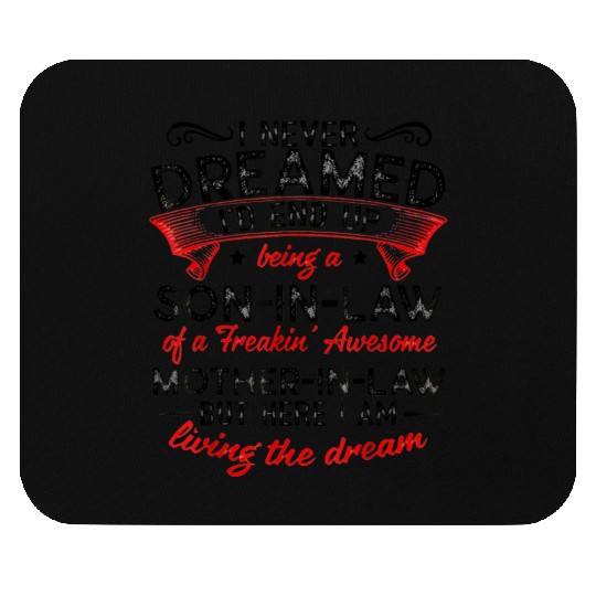 Living The Dream - Mother In Law Mouse Pads
