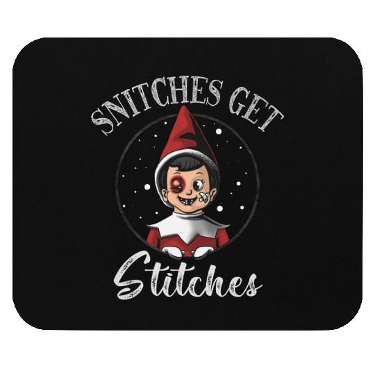 Snitches get stitches Mouse Pads