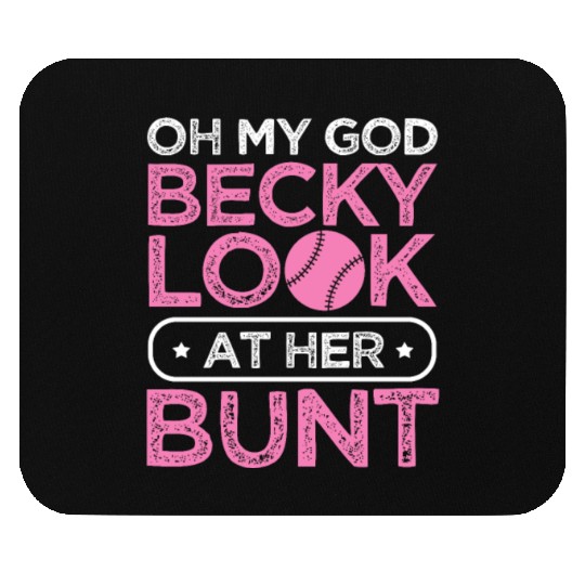 Oh My God Becky Look At Her Bunt, Softball Girl Mouse Pads