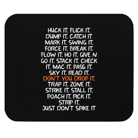 Huck It Flick It Dump It Catch It Ultimate Frisbee Mouse Pads