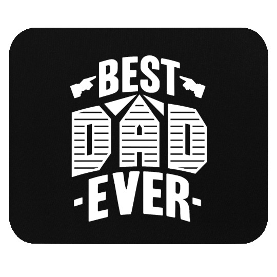 Best Dad Ever Mouse Pads