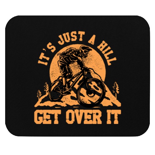 It's just a hill get over it Mouse Pads