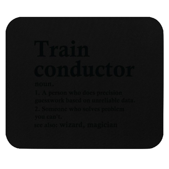 Train Conductor Definition Funny Occupation Mouse Pads