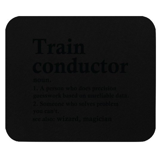 Train Conductor Definition Funny Occupation Mouse Pads