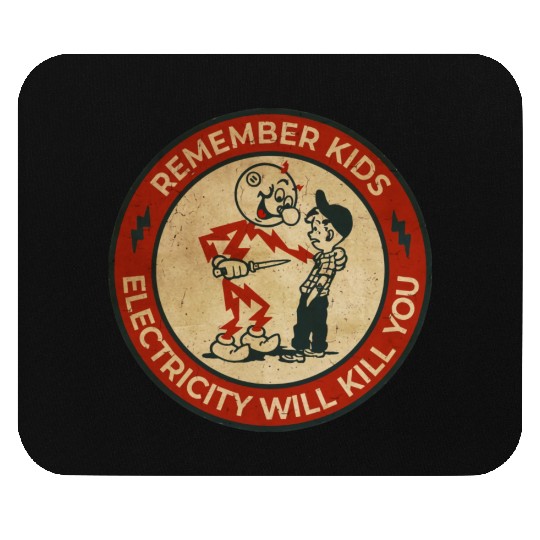 Warning Remember Kids Electricity Will Kill You Mouse Pads