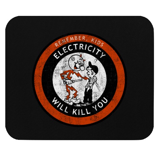 Remember Kids Electricity Will Kill You Mouse Pads