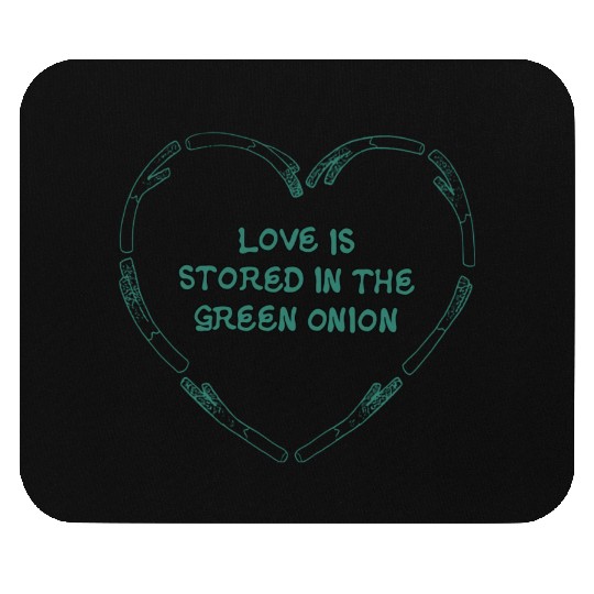 love is store in the green onion Mouse Pads