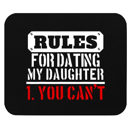 Rules For Dating My Daughter You Can T Dad Gift Mouse Pads