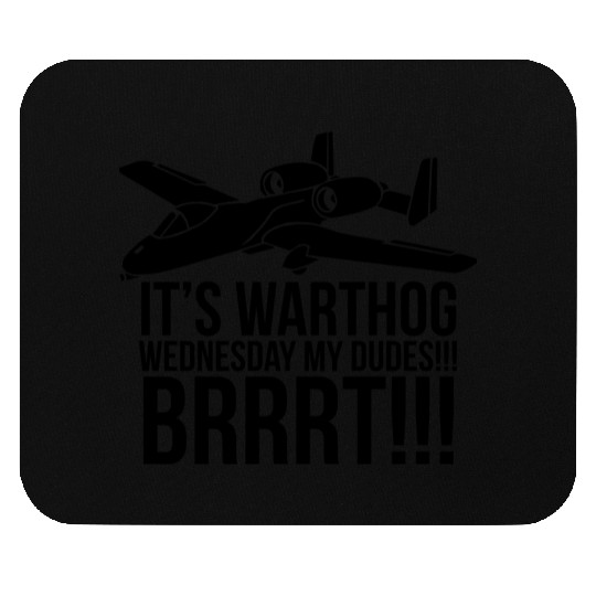 IT S WARTHOG WEDNESDAY DUDES BRRRT Mouse Pads