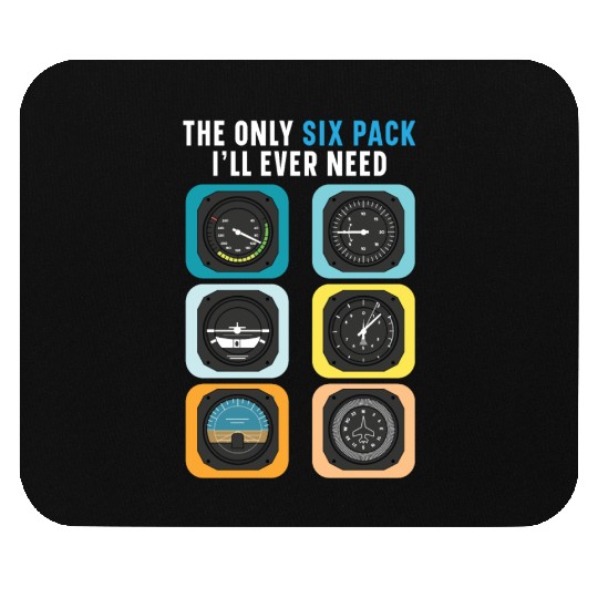 The Only Six Pack I'll Ever Need Pilot Airplane Mouse Pads