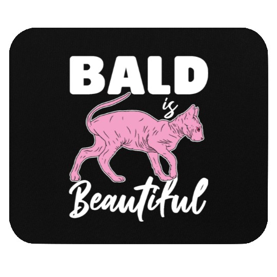 Bald Is Beautiful Sphynx Cat Hair less Sphynx Mouse Pads