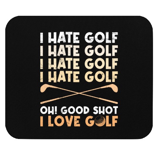 Funny golf saying I hate golf I love golf Mouse Pads