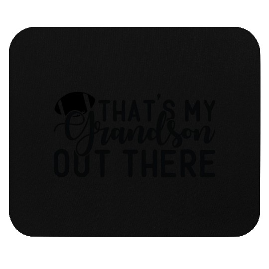 Thats My Boy Out There Baseball Mom Dad Mouse Pads