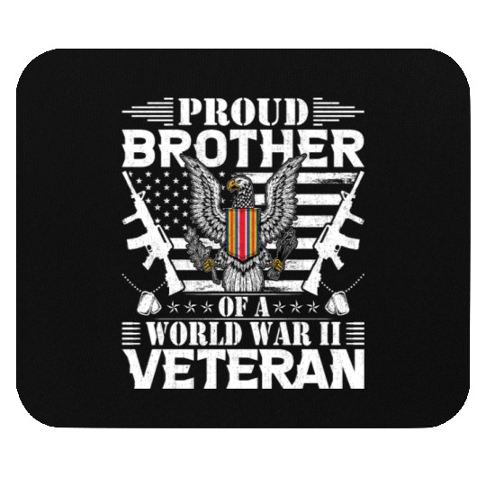 Proud Brother of a World War Il Veteran Mouse Pads