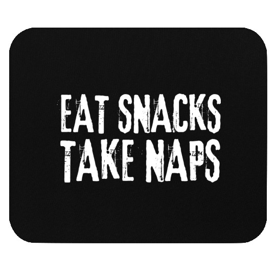 Eat Snacks Take Naps Mouse Pads