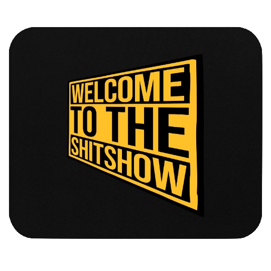 Sign welcome shit Mouse Pads