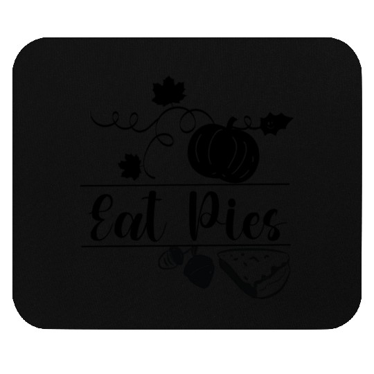 Eat Pies Thanksgiving Family Gift Mouse Pads