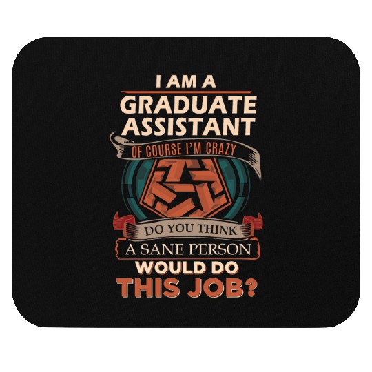 Graduate Assistant Mouse Pads - Sane Person Gift Item