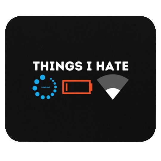 Things I Hate Gamer Computer Science Programmer & Mouse Pads
