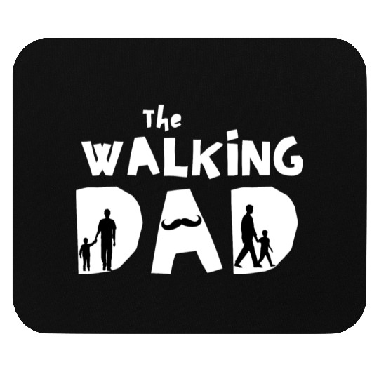 The walking dad - Special Gift For fathers Mouse Pads