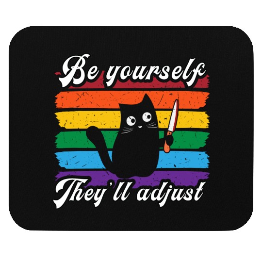 Be Yourself They ll Adjust LGBTQ Rainbow Flag Gay Mouse Pads