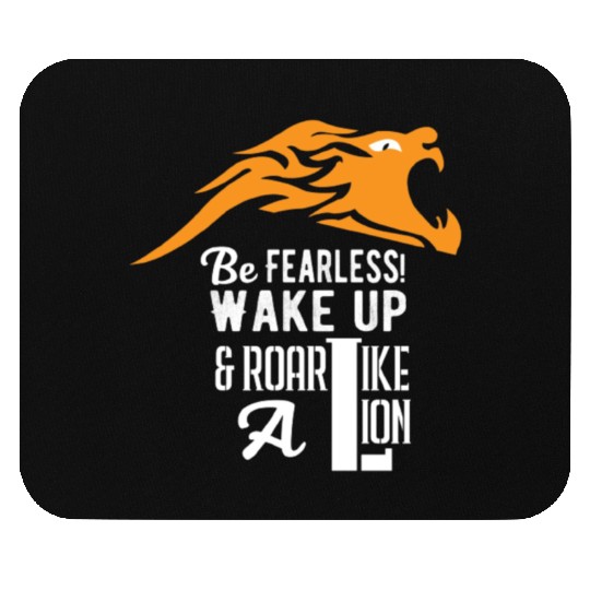 Similar to Be Fearless Wake Up and Roar Like A Lio Mouse Pads