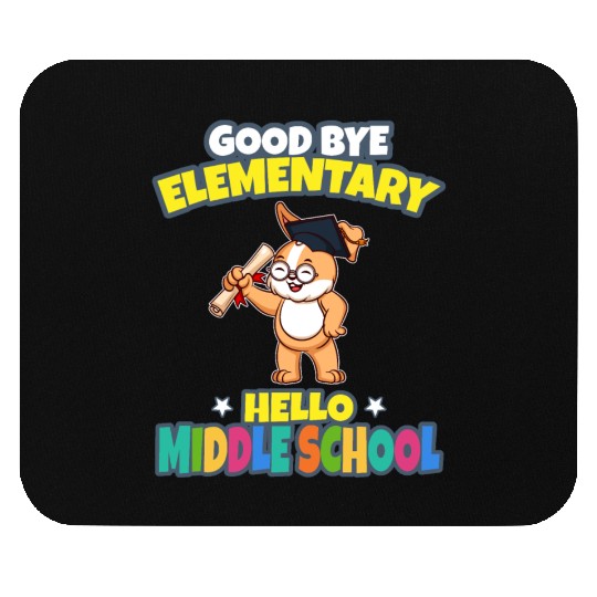 Good Bye Elementary Hello Middle School Graduation Mouse Pads