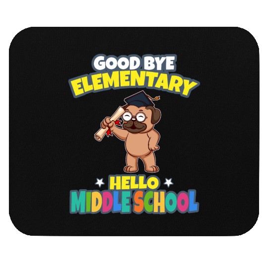 Good Bye Elementary Hello Middle School Graduation Mouse Pads