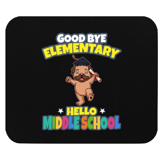 Good Bye Elementary Hello Middle School Graduation Mouse Pads