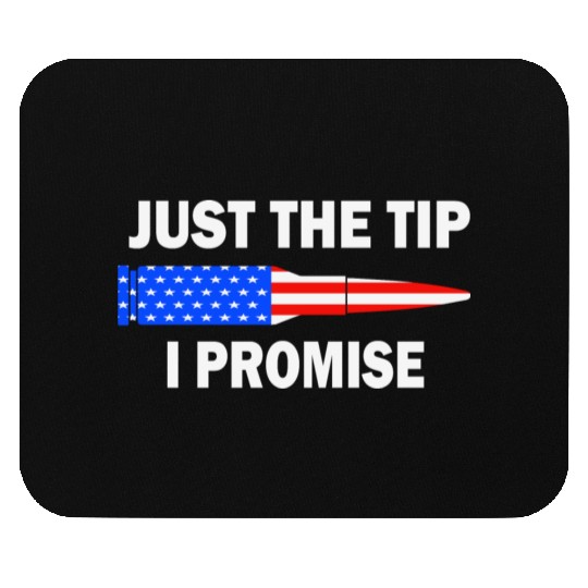 Just the tip I promise. Funny veterans day Mouse Pads