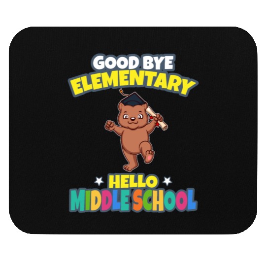 Good Bye Elementary Hello Middle School Graduation Mouse Pads