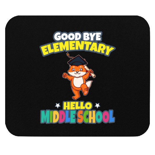 Good Bye Elementary Hello Middle School Graduation Mouse Pads