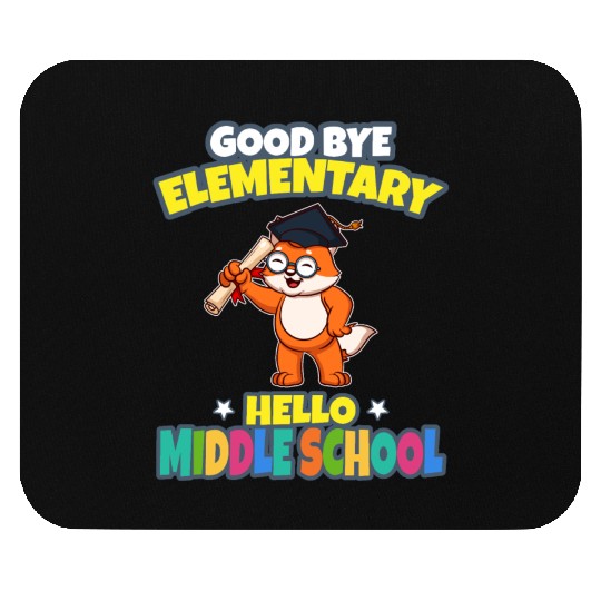 Good Bye Elementary Hello Middle School Graduation Mouse Pads