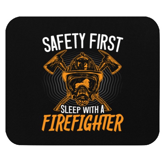 Safety First Sleep With A Firefighter Fireman Mouse Pads